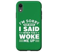 Custodia per iPhone XR Mi dispiace per quello che ho detto quando mi hai svegliato