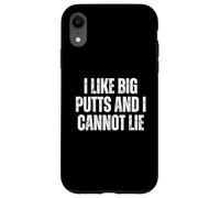 Custodia per iPhone XR Mi piacciono i grandi putt e non posso mentire Golf divertente