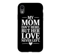 Custodia per iPhone XR Mia Madre Non C'è Ma Il Suo Amore Non Se Ne È Mai Sempre