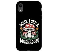 Custodia per iPhone XR Micologo del foraggiamento dei funghi Aspetta, vedo un fungo