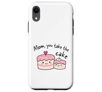 Custodia per iPhone XR Mom You Take The Cake Carino Kawaii Mother Appreciation Design