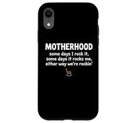 Custodia per iPhone XR Motherhood Some Days I Rock It Some Days It Rocks Me