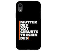 Custodia per iPhone XR Mutter Des Geburtstagskindes - German Mother Birthday Boy