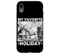 Custodia per iPhone XR My Favorite Holiday Groundhog Funny Groundhog Day