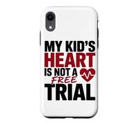 Custodia per iPhone XR MY KID'S HEART IS NOT A FREE TRIAL