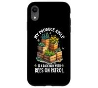 Custodia per iPhone XR MY PRODUCE AISLE IS A BACKYARD WITH BEES ON PATROL