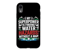 Custodia per iPhone XR MY SUPERPOWER IS FINDING WATER HAZARDS WITHOUT A MAP