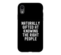 Custodia per iPhone XR Naturalmente dotato di conoscere le persone giuste Donne spiritose Uomini