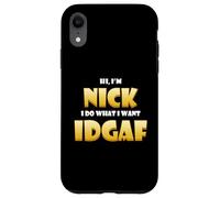 Custodia per iPhone XR Nick Costume IDGAF Meme Personalized First Name Nick Jokes