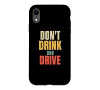 Custodia per iPhone XR Non bere e guidare consigli divertenti per amore divertente auto conducente