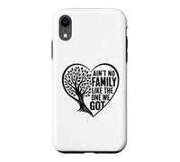 Custodia per iPhone XR Non c'è una famiglia come quella che abbiamo ottenuto Reunion Tree