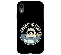 Custodia per iPhone XR Non è così profondo, a differenza dei miei guai Raccoon Bathing Humor