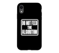 Custodia per iPhone XR Non nutrire l'algoritmo Tech Humor AI Apocalisse