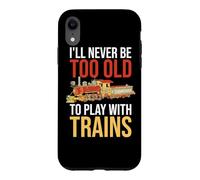 Custodia per iPhone XR Non sarò mai troppo vecchio per giocare con il conduttore ferroviario dei treni