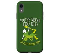 Custodia per iPhone XR Non sei mai troppo vecchio per giocare nel giardiniere del giardinaggio sporco