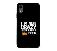 Custodia per iPhone XR Non sono pazzo, solo un cavaliere toro per Rodeo Cowboy Bull Riders