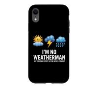 Custodia per iPhone XR Non sono un meteorologo ma puoi aspettarti qualche centimetro stasera