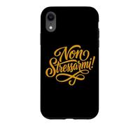 Custodia per iPhone XR Non Stressarmi! Appello Italiano per Zona Senza Stress