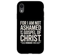 Custodia per iPhone XR Non vergognarsi Gesù Vangelo Romani 1:16 Christian