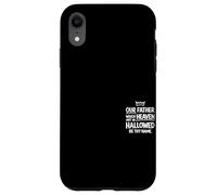 Custodia per iPhone XR Nostro Padre nei Cieli Sia Santificato il Tuo Nome Cristiano Gesù