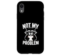 Custodia per iPhone XR Not My Problem Angry Raccoon Divertente Sarcastico Umore
