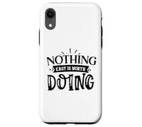 Custodia per iPhone XR Nothing Easy Is Worth Doing Motivation Citazione Grit Mindset