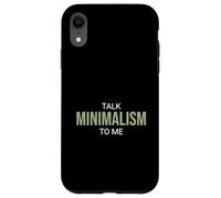 Custodia per iPhone XR Parla di minimalismo con me Funny Minimalist