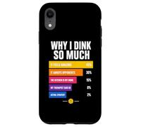 Custodia per iPhone XR Perché bevo così tanto: grafico Pickleball