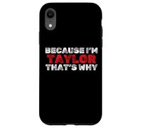 Custodia per iPhone XR Perché mi chiamo Taylor Ecco Nome divertente