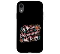 Custodia per iPhone XR Please Do Not Micromanage Me Today Work Boundaries -
