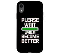 Custodia per iPhone XR Please Wait While I Become Better - Personal Improvement 99%