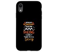 Custodia per iPhone XR Portami il caffè portami a fare escursioni e dimmi che sono sexy in campeggio