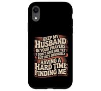 Custodia per iPhone XR Pray for My Husband He's Still Looking for Me -