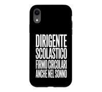 Custodia per iPhone XR Preside Dirigente Scolastico Frase Divertente Scuola