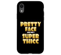 Custodia per iPhone XR Pretty Face And Shes Super Thicc Funny Video THICK MEME