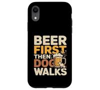 Custodia per iPhone XR Prima la birra e poi il cane cammina Funny Beer Dog