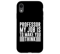Custodia per iPhone XR Professore il mio lavoro è farti pensare Professore
