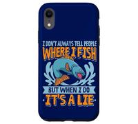 Custodia per iPhone XR Punto di pesca Non dico sempre alle persone dove pesco pescatore