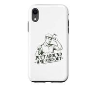 Custodia per iPhone XR Putt Around And Find Out Golf divertente da uomo