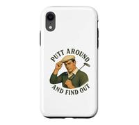 Custodia per iPhone XR Putt Around And Find Out Golf divertente da uomo