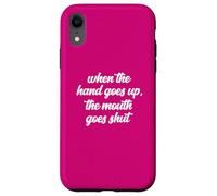 Custodia per iPhone XR Quando la mano si alza la bocca si chiude Meme Counselor Fan