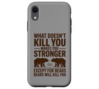 Custodia per iPhone XR Quello che non uccide te tranne gli orsi citazione divertente orso