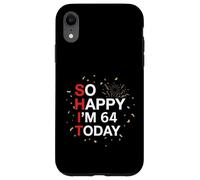 Custodia per iPhone XR Quindi buon 64° compleanno Divertente Scherzo di 64 anni Bday Humor