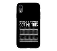 Custodia per iPhone XR Regali con messaggi nascosti Il mio collega preferito mi ha preso questo