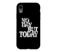 Custodia per iPhone XR Regali di teatro musicale - No Day But Today Inspirational