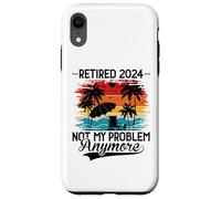 Custodia per iPhone XR Retired 2024 Not My Problem Anymore - Funny Retirement 2024
