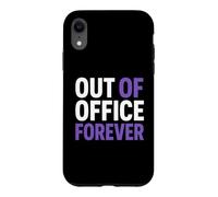 Custodia per iPhone XR Retirement Funny Party Quote Out Of Office Forever