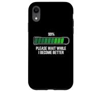 Custodia per iPhone XR Sarcastic Personal Development Please Wait While I Become...