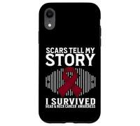 Custodia per iPhone XR Scars Tell My Story Head and Neck Cancer Awareness Survivor