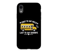 Custodia per iPhone XR School Bus Driver First To Say Hello Last To Say Goodbye
